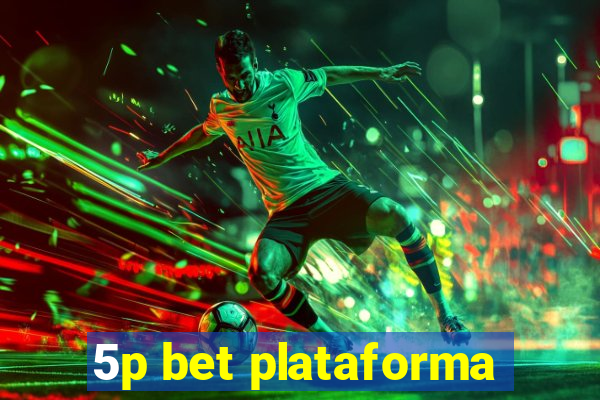 5p bet plataforma